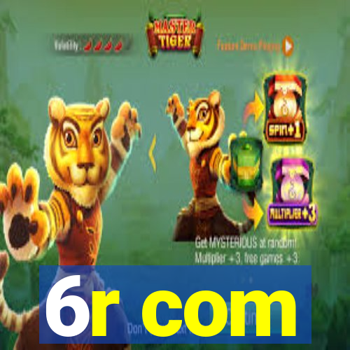 6r com